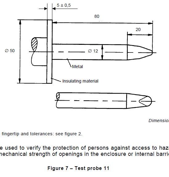 Electric Safety Fig7 Test Finger Probe , Test Probe 11 Of IEC 61032