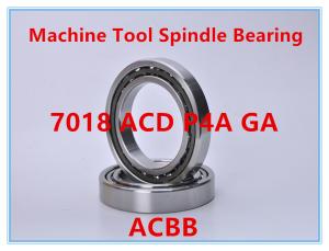 China 7018 ACD P4A GA Machine Tool Spindle Bearing on sale